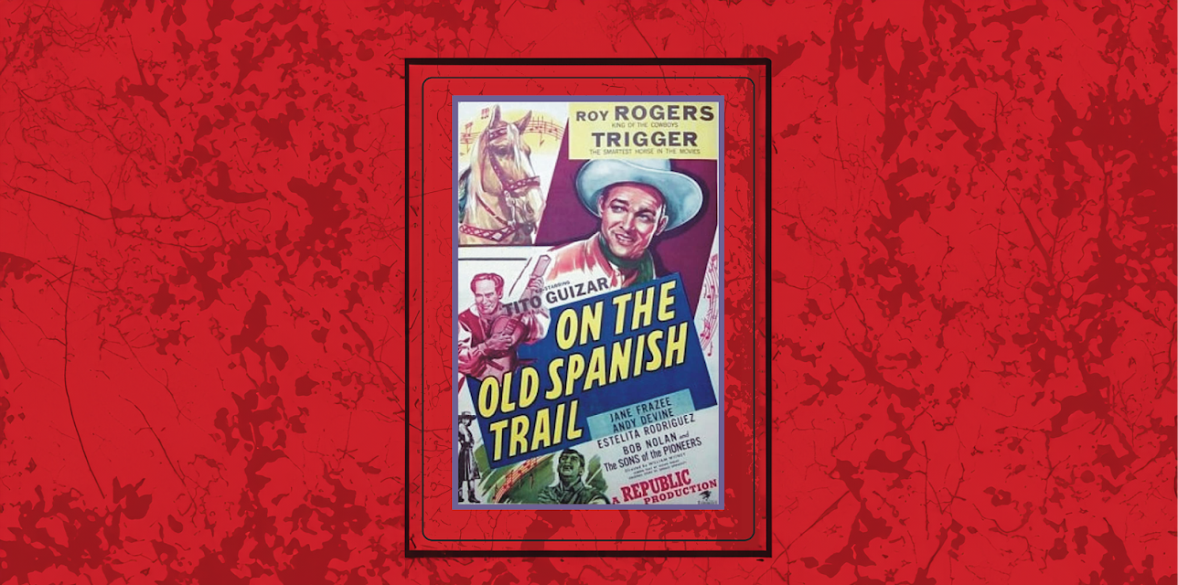 On the Old Spanish Trail (1947)