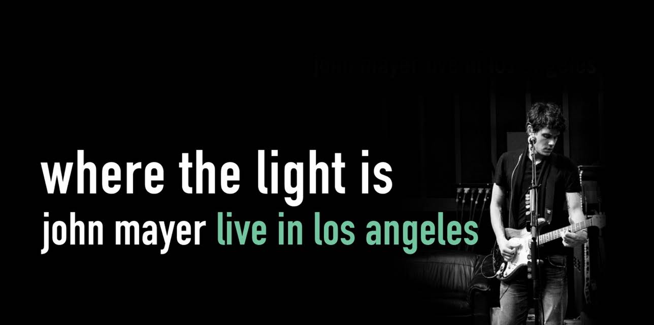 Where the Light Is: John Mayer Live in Los Angeles (2012)