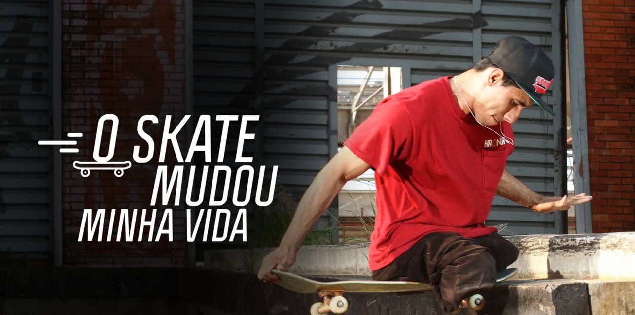 O Skate Mudou Minha Vida