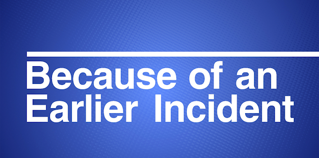 Because of an Earlier Incident Season 1