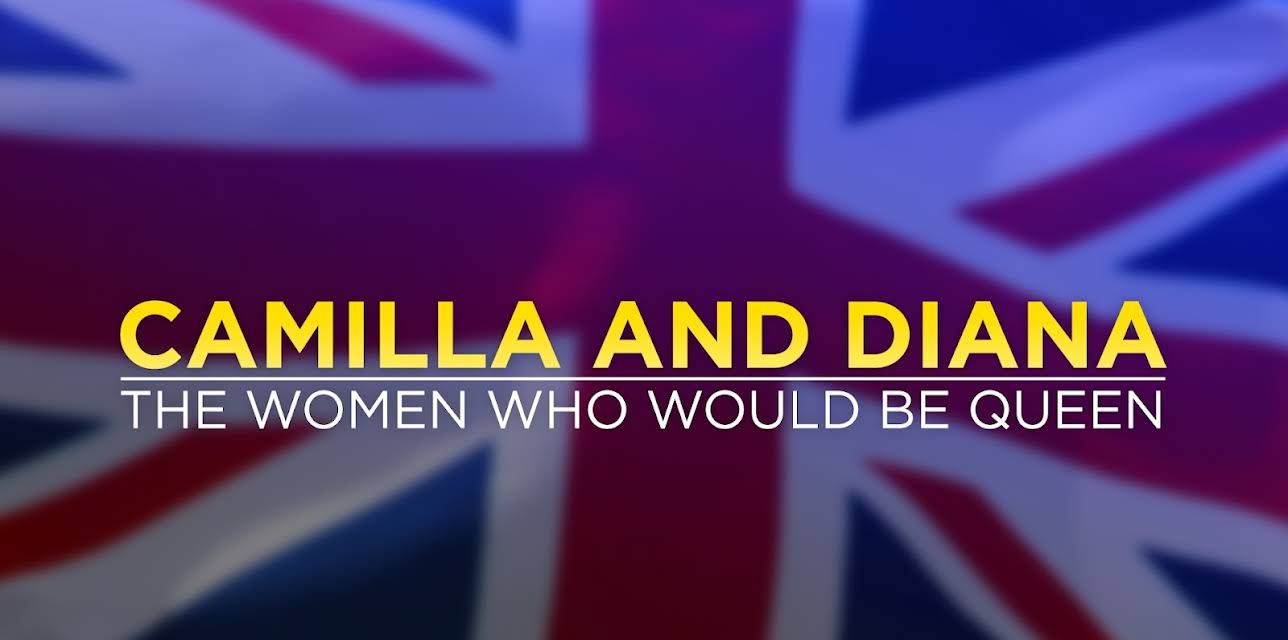 Camilla and Diana: The Women Who Would be Queen (2020)