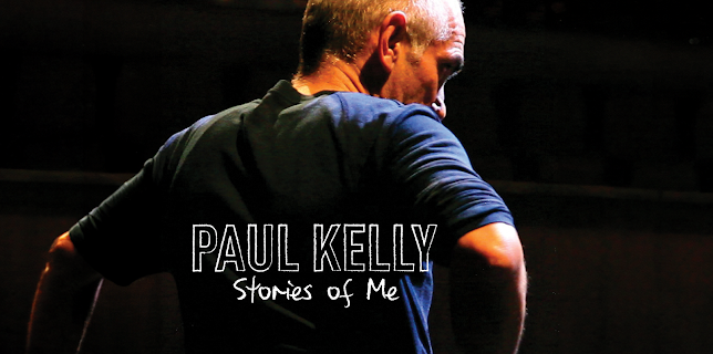 Paul Kelly: Stories of Me (2012)
