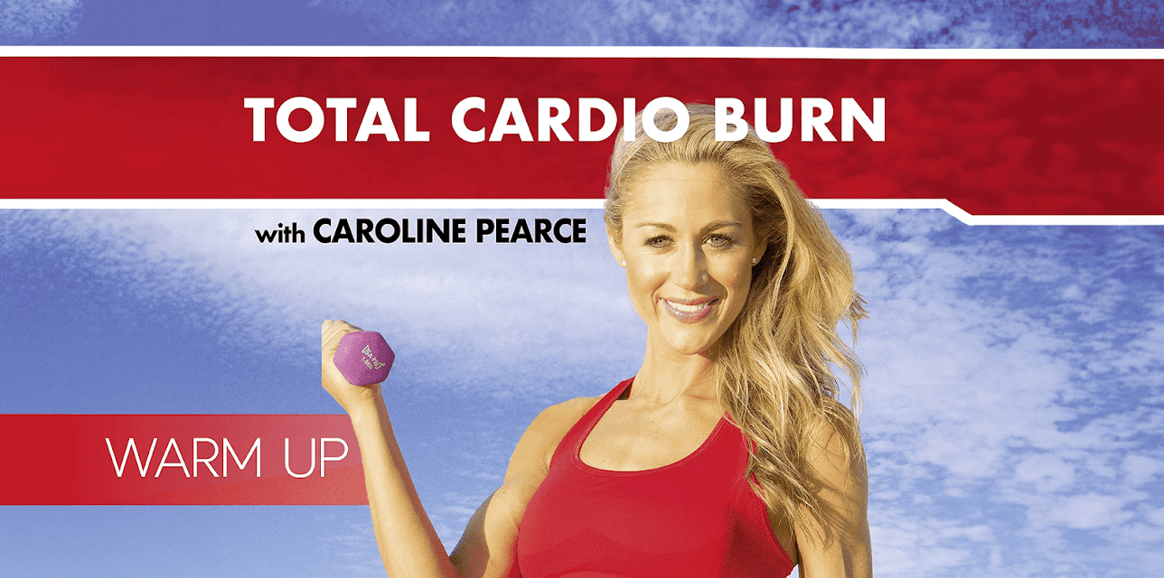 Caroline Pearce: Total Cardio Burn - Warm Up (2019)