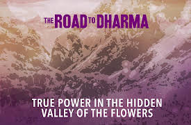 The Road to Dharma: True Power in the Hidden Valley of the Flowers