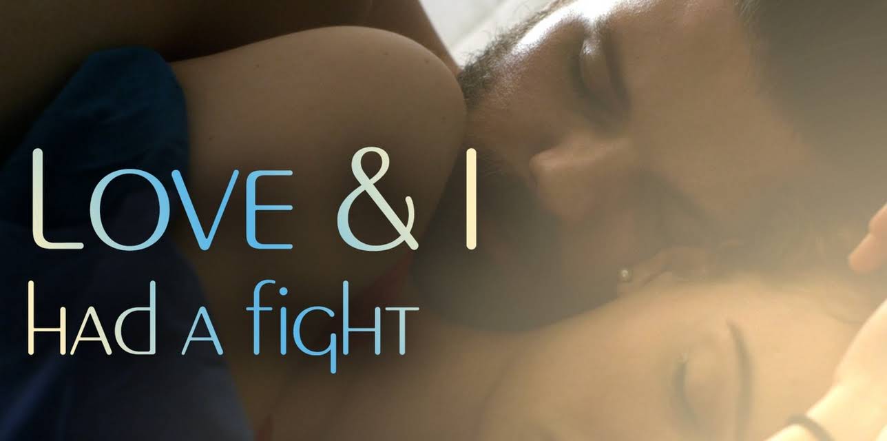 Love & I Had a Fight (2019)