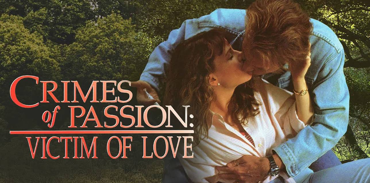 Crimes of Passion: Victim of Love (1993)