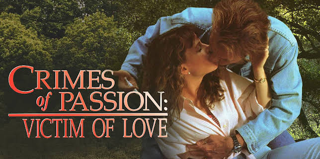 Crimes of Passion: Victim of Love (1993)