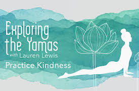 Exploring The Yamas- Season 1: Practice Kindness