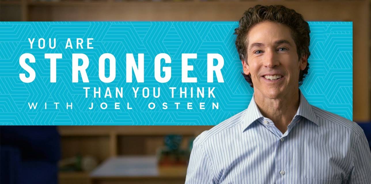 Joel Osteen: You Are Stronger Than You Think