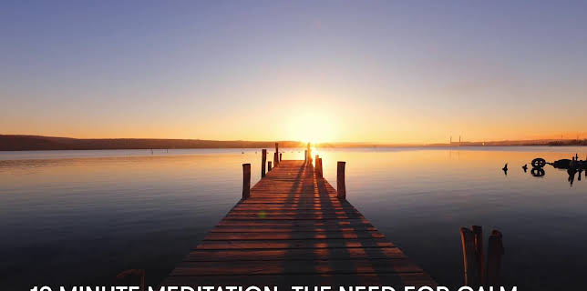 10 Minute Meditation: The Need for Calm (2023)