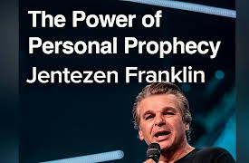Jentezen Franklin: The Power of Personal Prophecy with Jentezen Franklin
