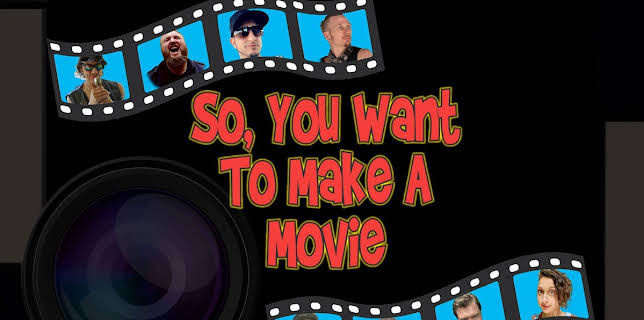 So, You Want to Make a Movie (2022)