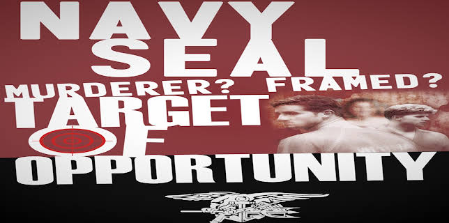 Navy SEAL: Murderer? Framed? Target of Opportunity? (2015)