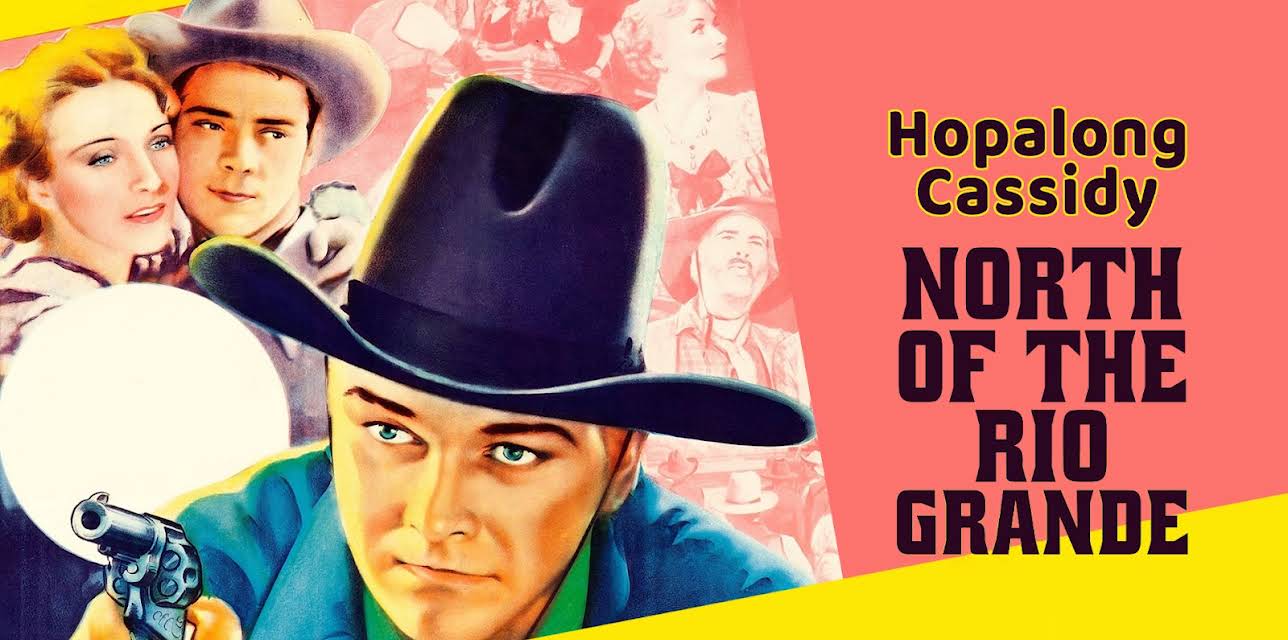 Hopalong Cassidy - North Of The Rio Grande (1937)