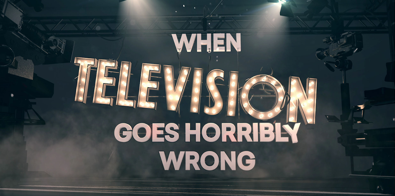 When TV Goes Horribly Wrong