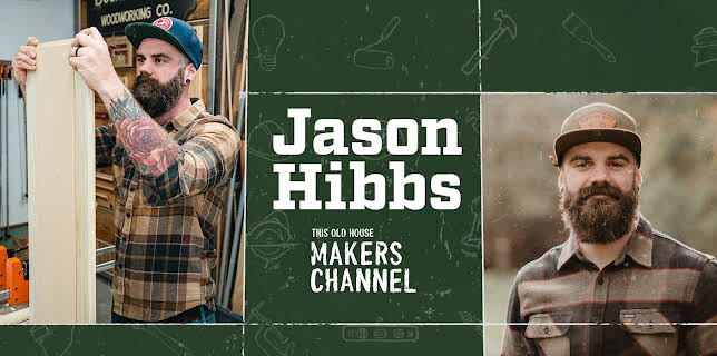 Jason Hibbs: This Old House Makers Channel