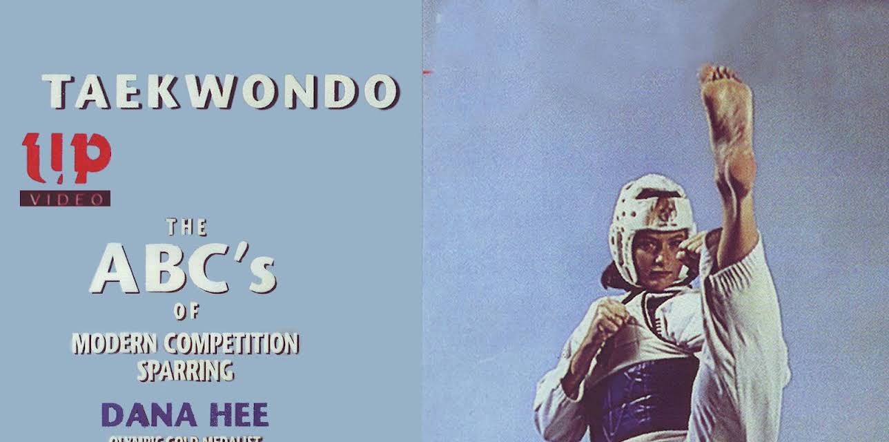 Taekwondo The ABCs of Modern Competition Sparring Dana Hee Olympic Gold Medalist