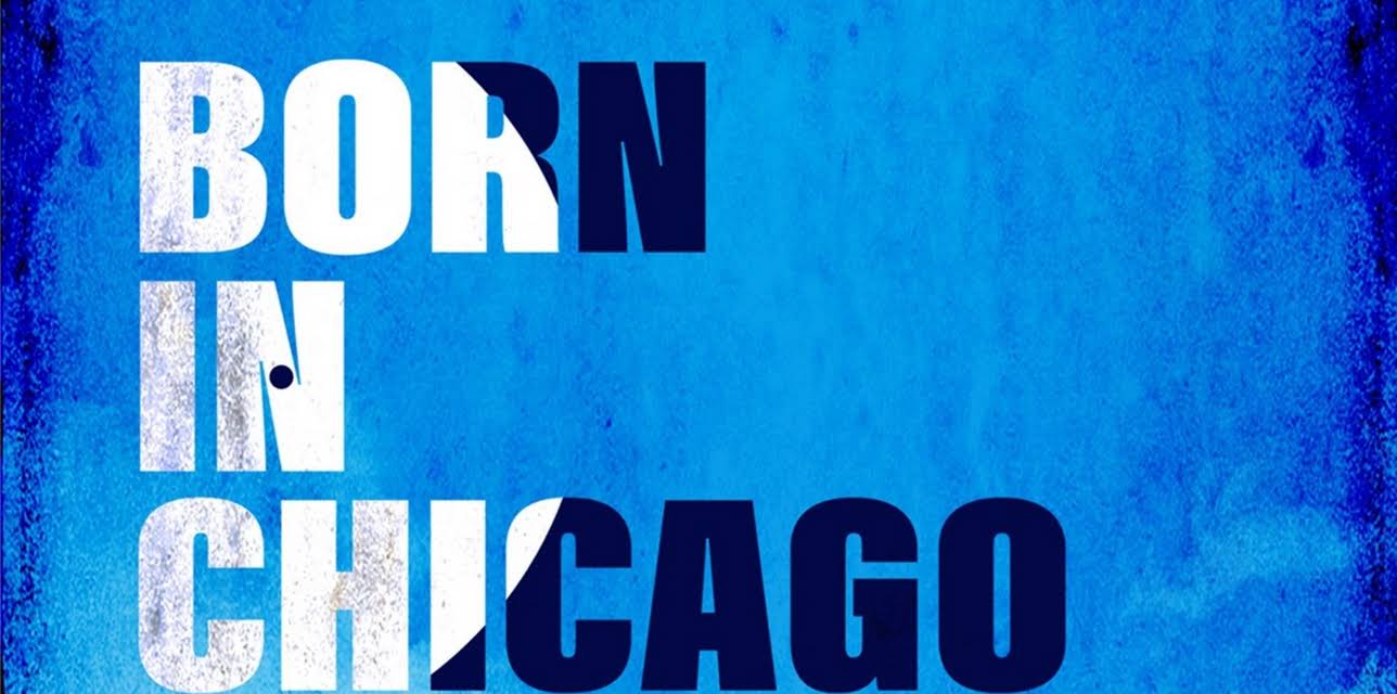 Born in Chicago (2013)