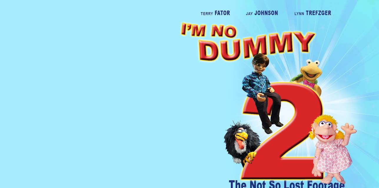 I'm No Dummy 2: The Not-So-Lost Footage (2019)