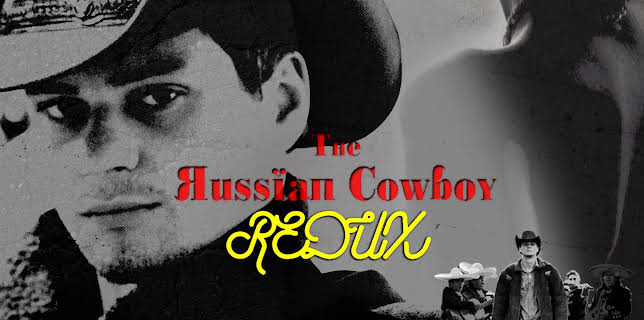 The Russian Cowboy: Redux (2025)