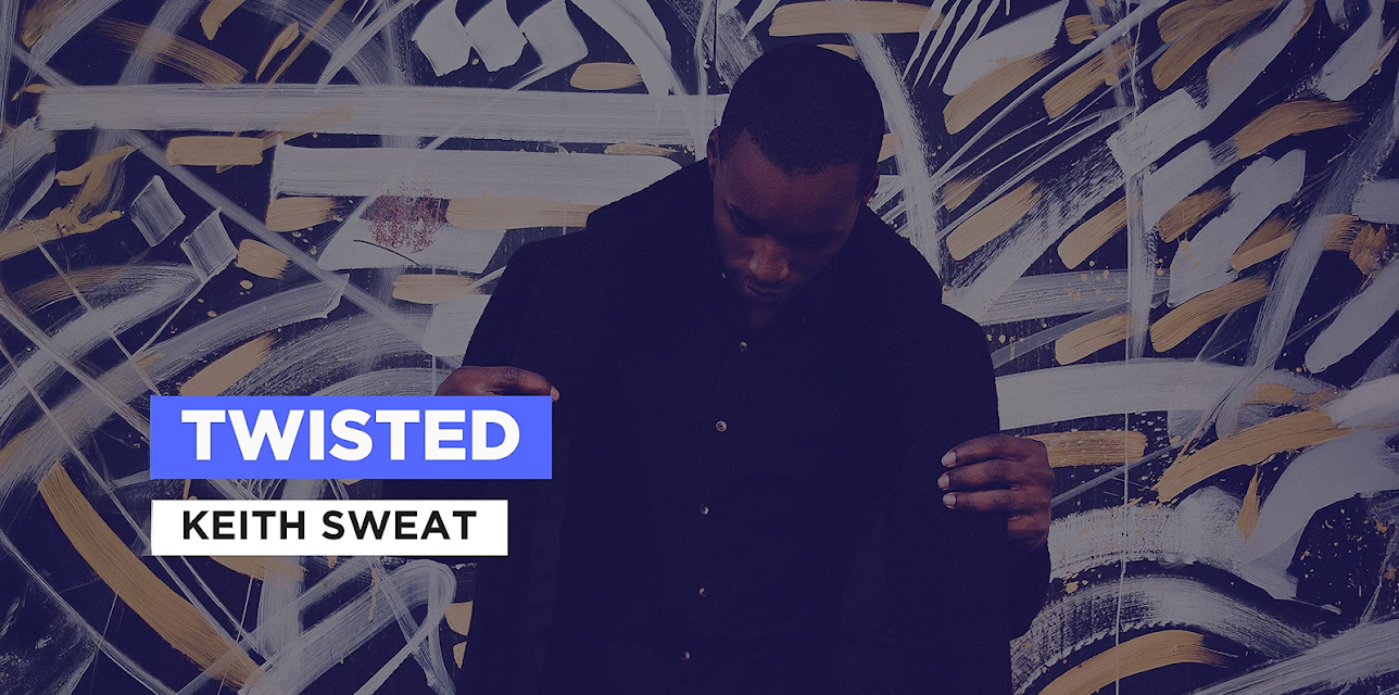 Twisted in the Style of Keith Sweat (1996)