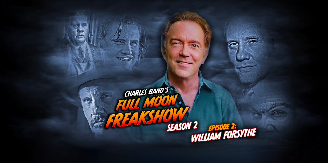 Charles Band's Full Moon Freakshow Season 2 Episode 2: William Forsythe (2024)