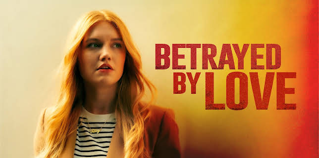 Betrayed By Love (2024)