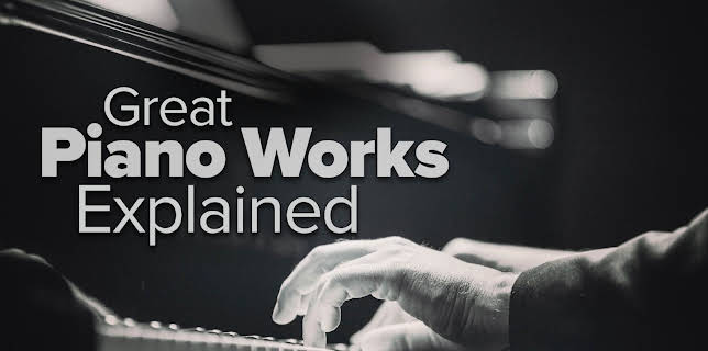 Great Piano Works Explained