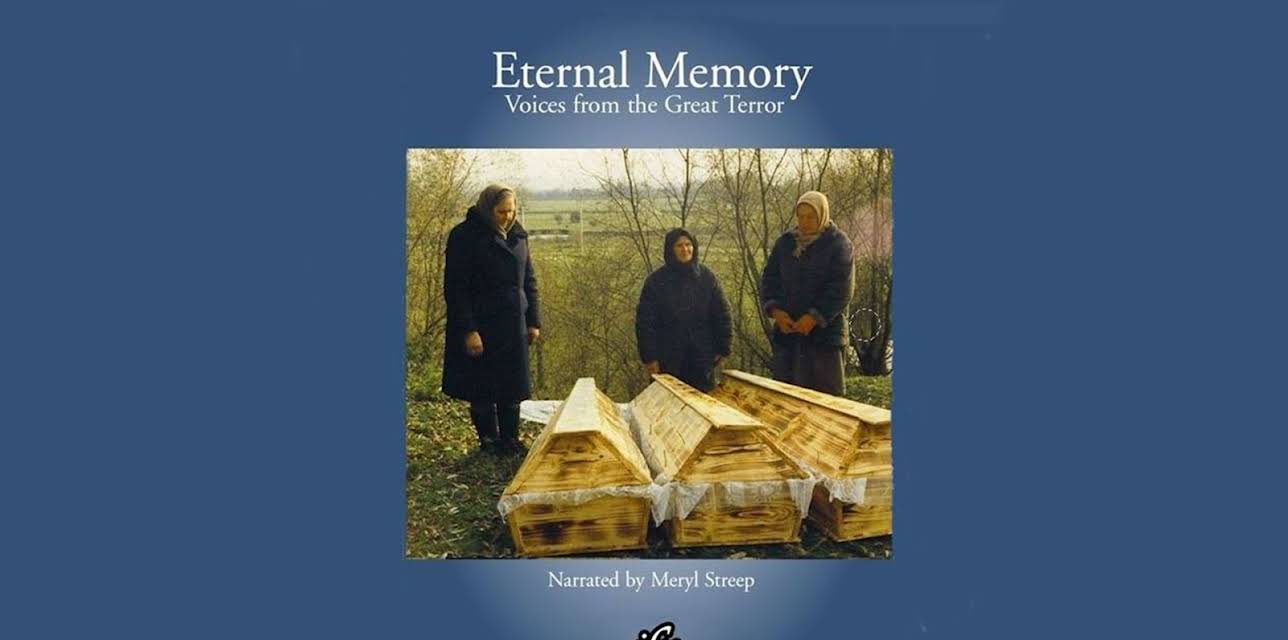 Eternal Memory: Voices from the Great Terror (1997)