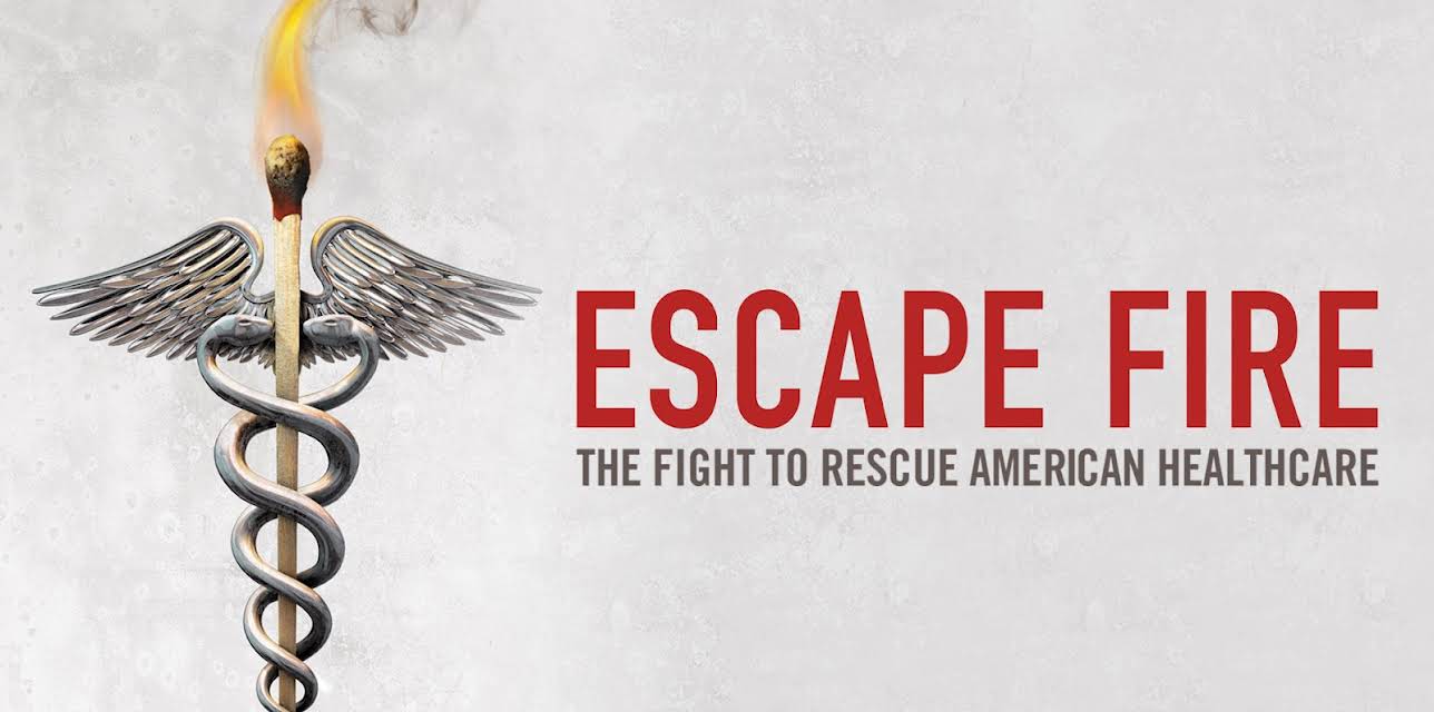 Escape Fire: The Fight To Rescue American Healthcare (2012)