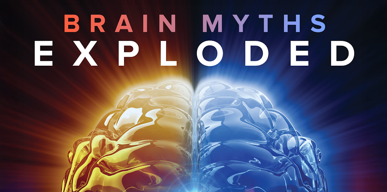Brain Myths Exploded: Lessons from Neuroscience