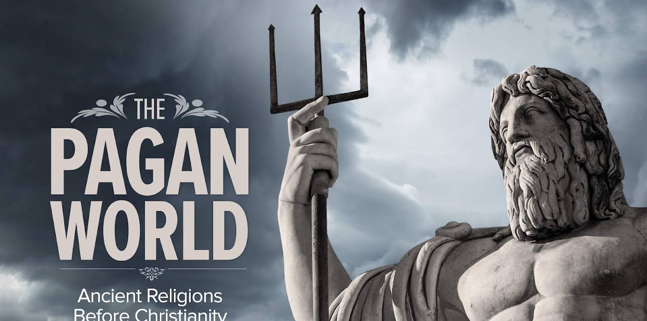 The Pagan World: Ancient Religions before Christianity