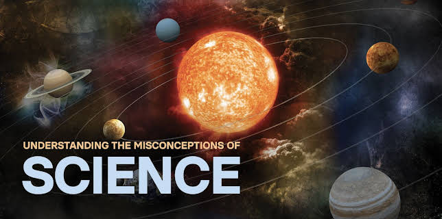 Understanding the Misconceptions of Science