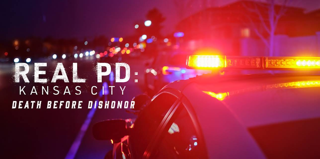 Real PD Kansas City: Death Before Dishonor (2025)