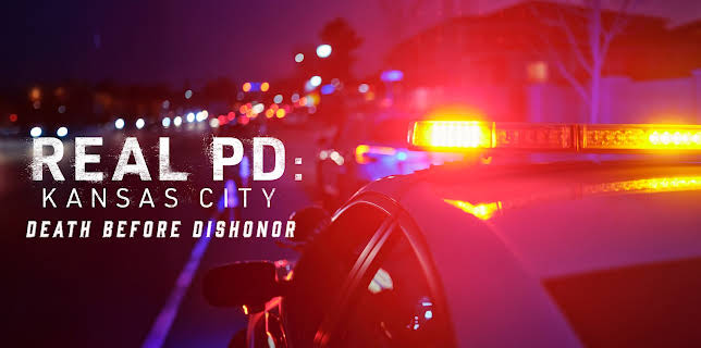 Real PD Kansas City: Death Before Dishonor (2025)