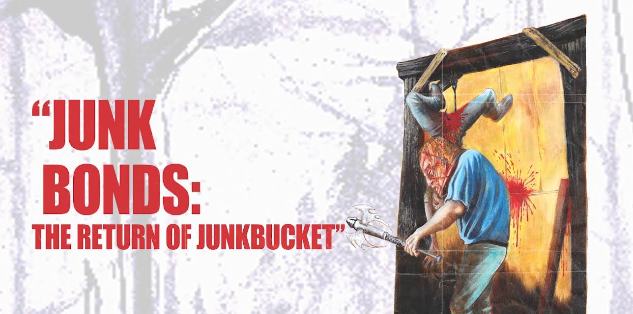 Junk Bonds The Return Of Junk Bucket (2013)