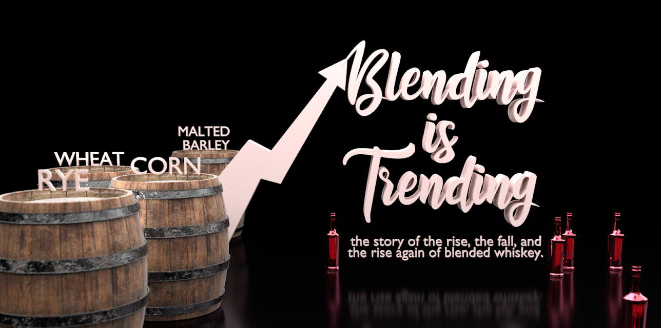 Blending is Trending: The story of the rise, the fall, and the rise again of blended whiskey (2020)