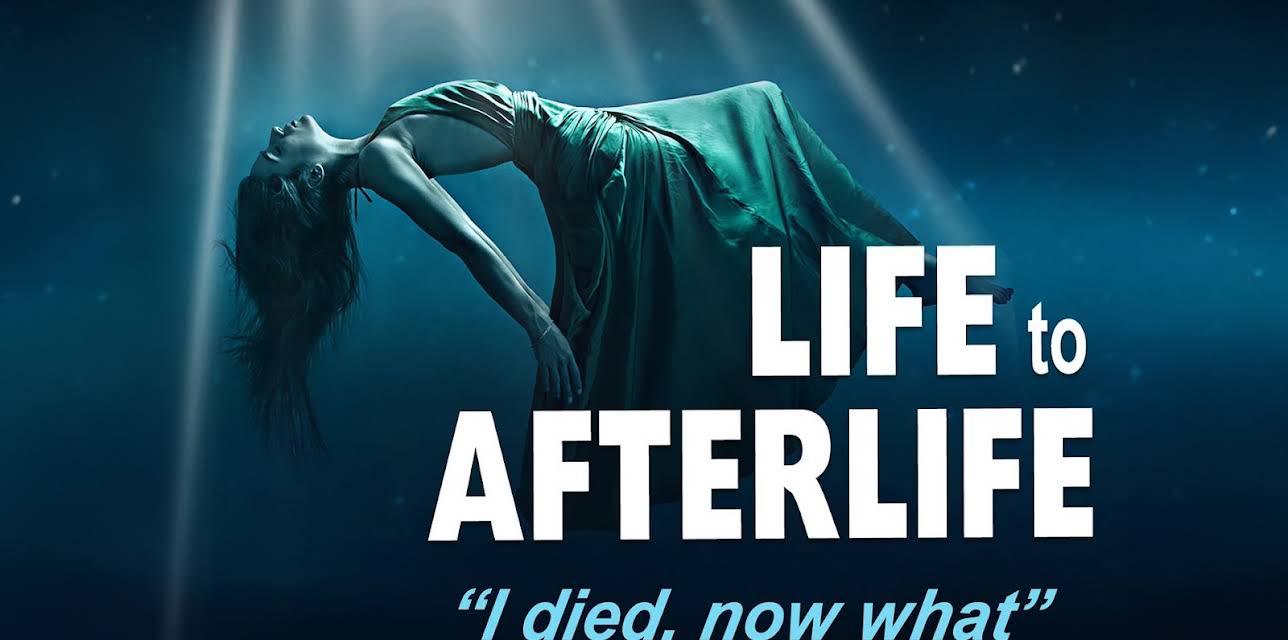 Life to AfterLife: I Died, Now What (2019)