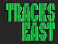 Tracks East