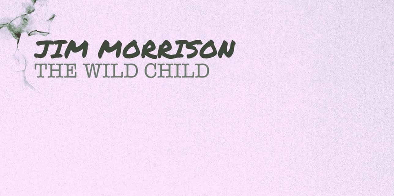 Jim Morrison: The Wild Child (2019)