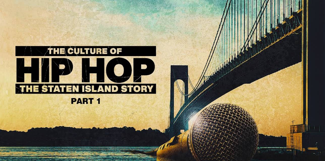 The Culture Of Hip Hop: The Staten Island Story - Part One (2024)