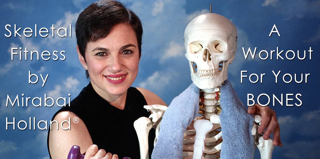 Skeletal Fitness by Mirabai Holland:A Workout For Bones
