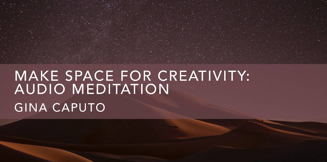 Make Space for Creativity Meditation (2019)