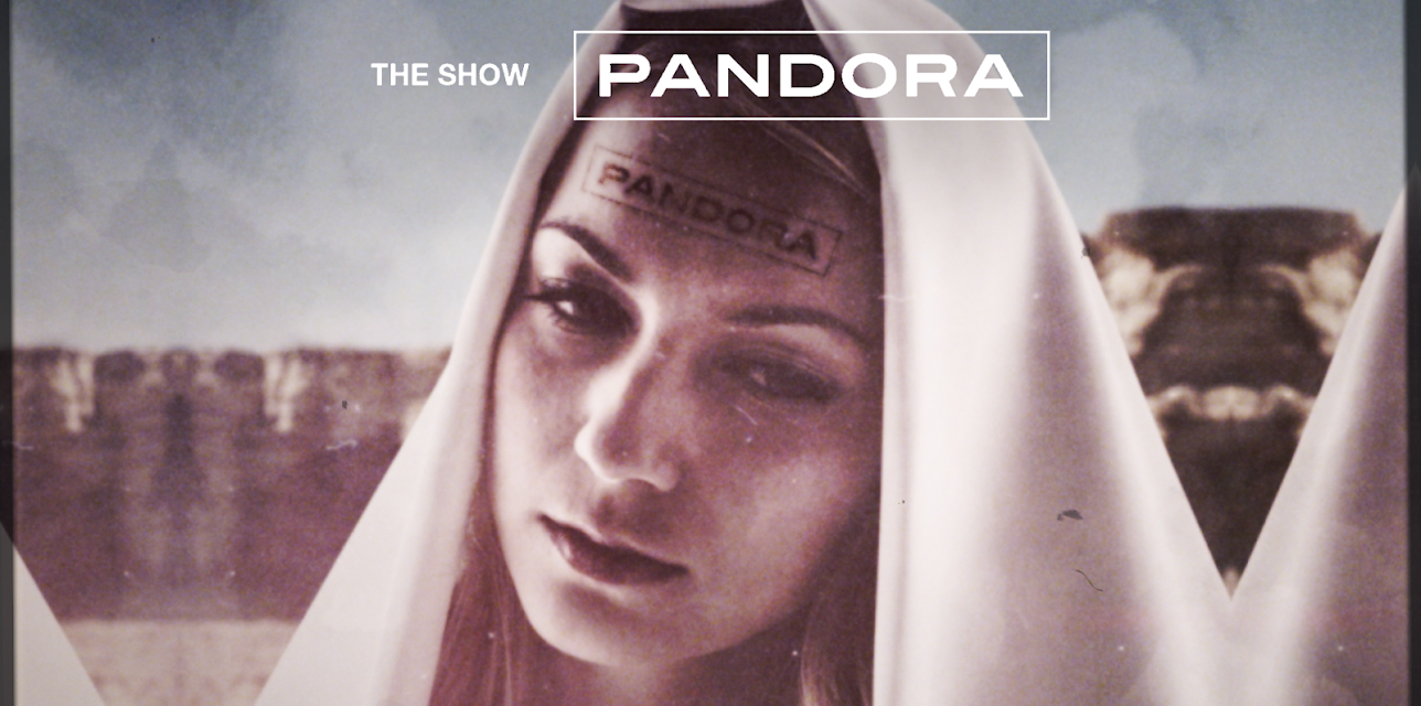 THE SHOW “PANDORA” (2022)