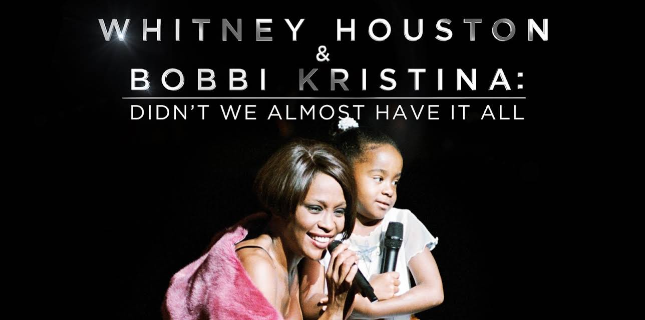 Whitney Houston & Bobbi Kristina: Didn't We Almost Have It All Season 1