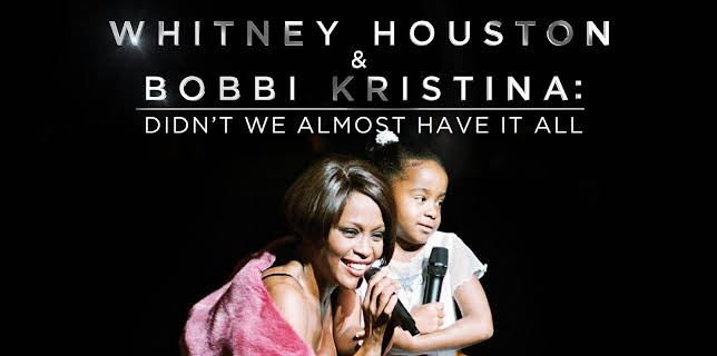 Whitney Houston & Bobbi Kristina: Didn't We Almost Have It All Season 1