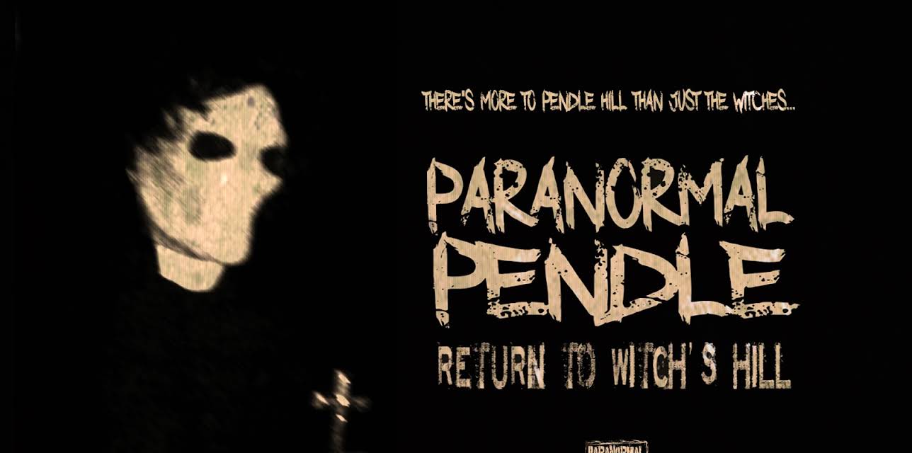 Paranormal Pendle Return to Witch's Hill (2019)