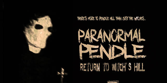 Paranormal Pendle Return to Witch's Hill (2019)