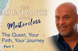 The Abundance Code Masterclass: The Quest, Your Path, Your Journey - Part 1