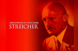 Architects of Darkness: Julius Streicher